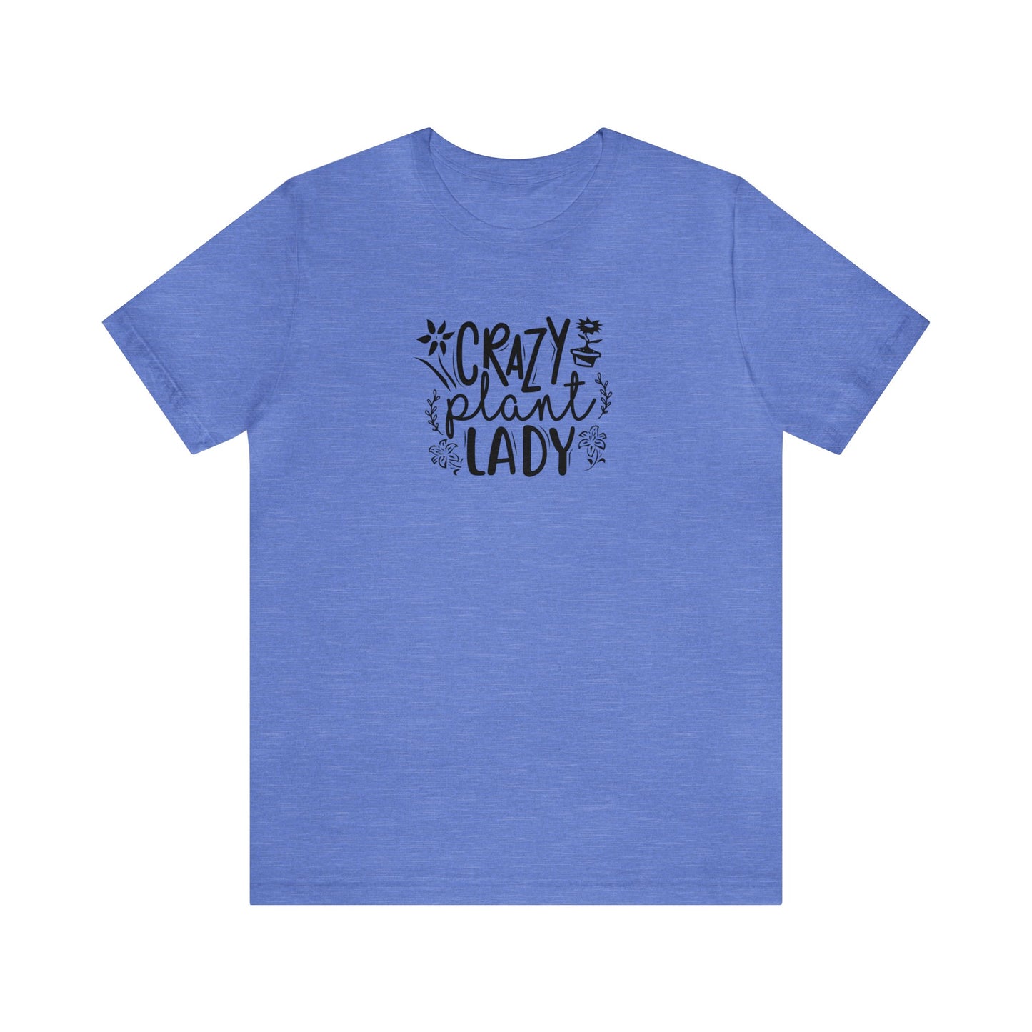 Crazy Plant Lady Unisex Jersey Short Sleeve Tee