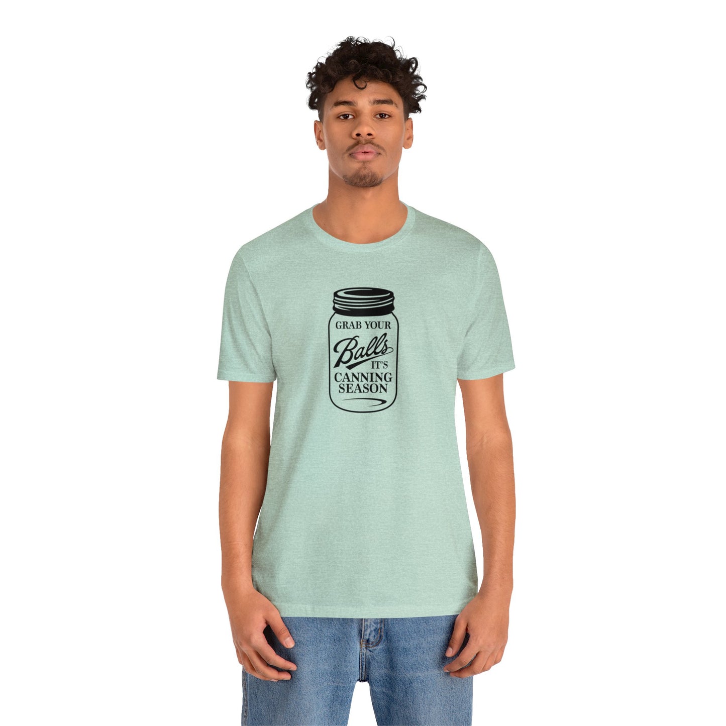 Grab Your Balls, It's Canning Season Unisex Jersey Short Sleeve Tee