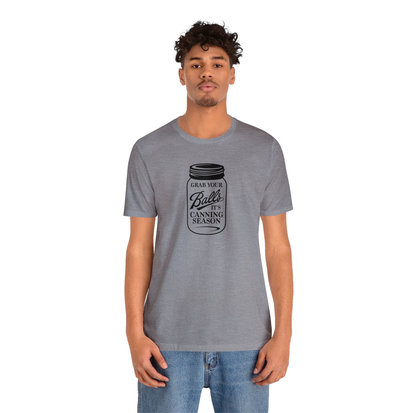 Grab Your Balls, It's Canning Season Unisex Jersey Short Sleeve Tee