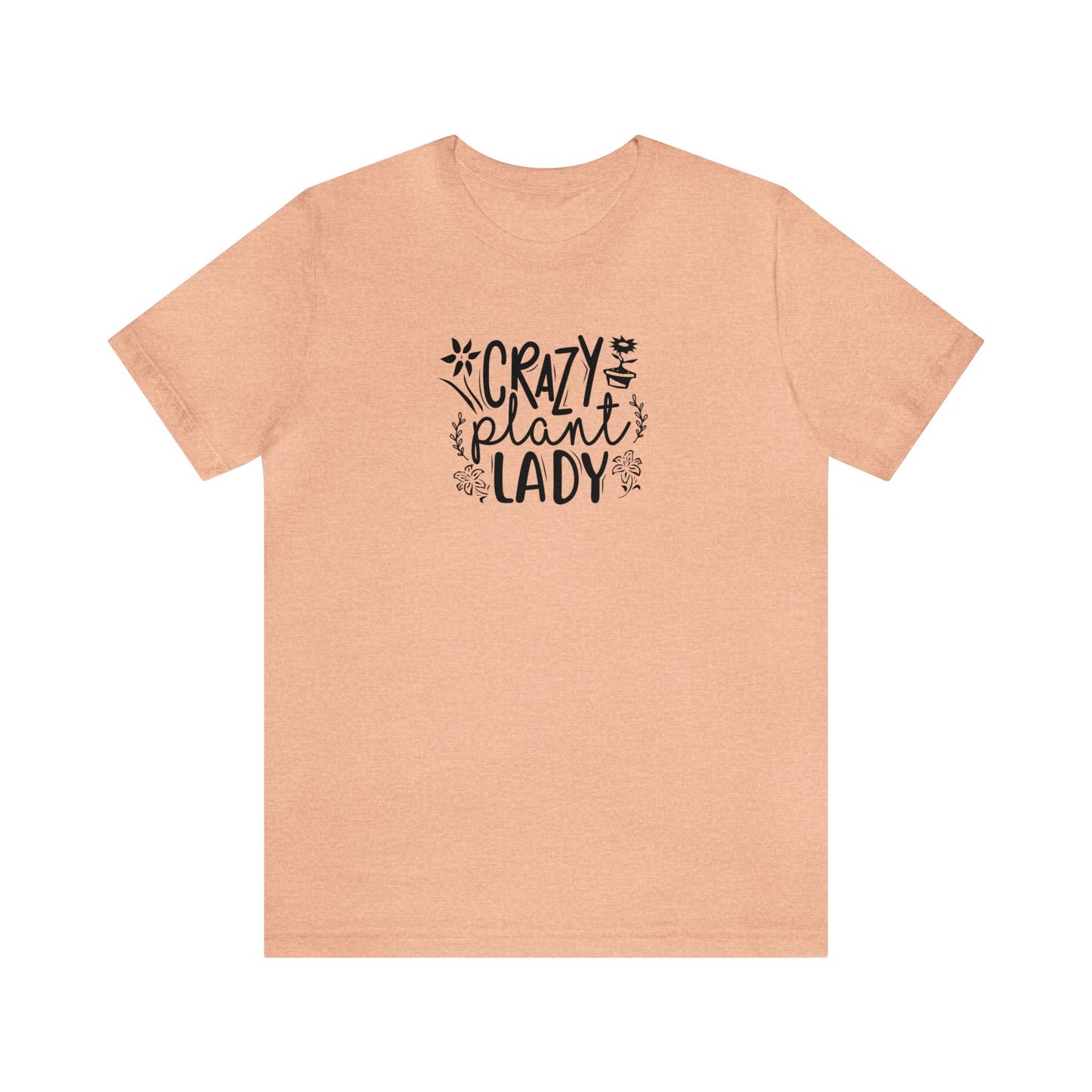 Crazy Plant Lady Unisex Jersey Short Sleeve Tee