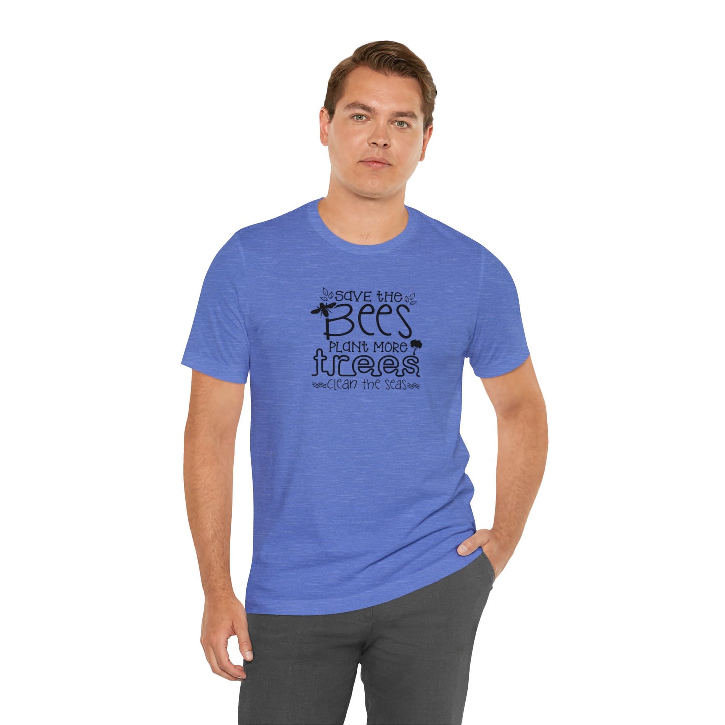 Save The Bees, Plant More Trees, Clean The Seas Unisex Jersey Short Sleeve Tee