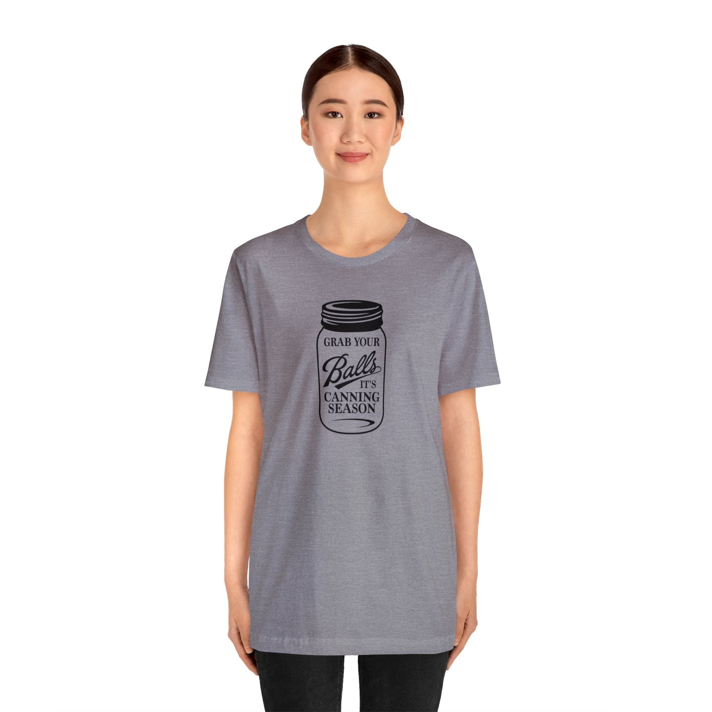 Grab Your Balls, It's Canning Season Unisex Jersey Short Sleeve Tee