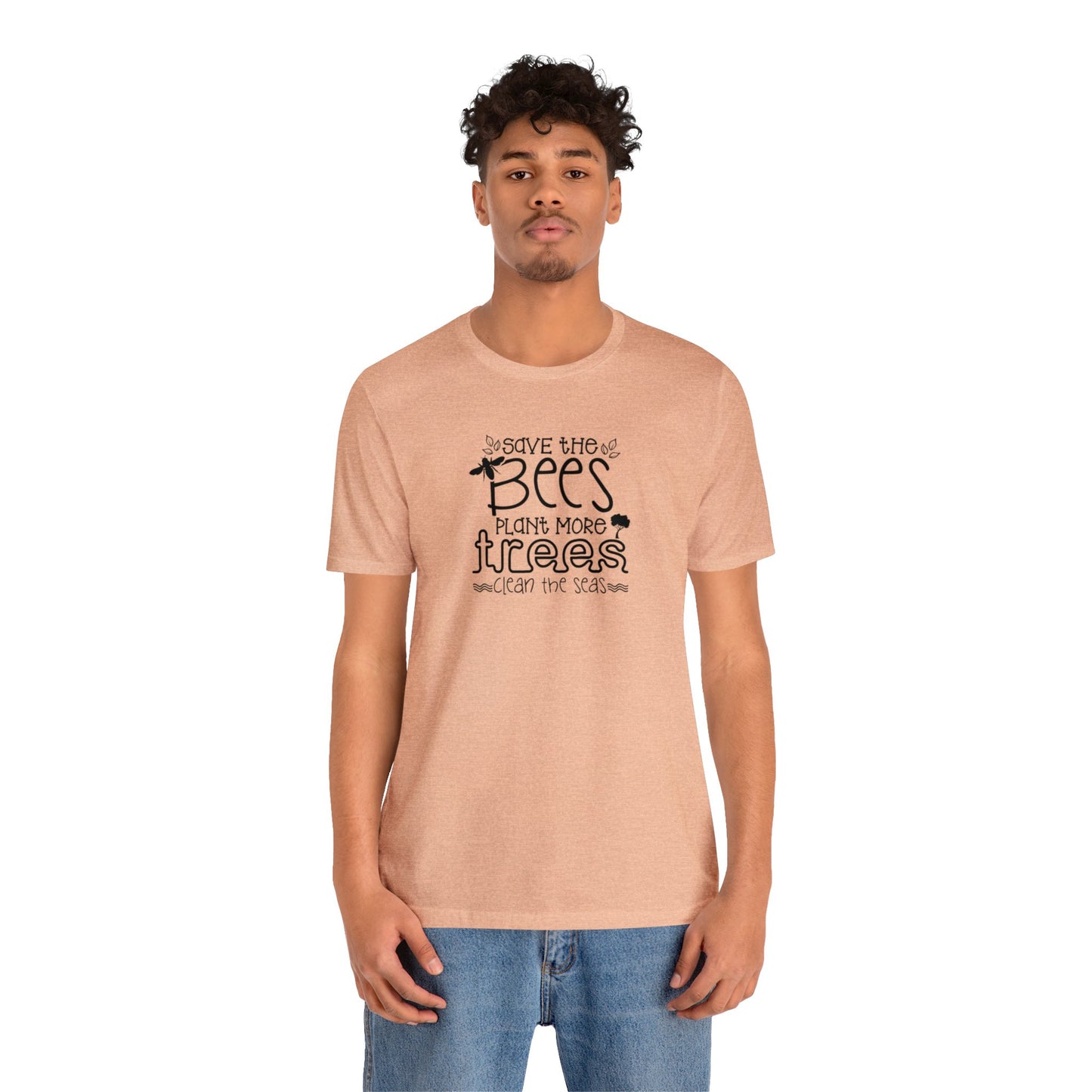 Save The Bees, Plant More Trees, Clean The Seas Unisex Jersey Short Sleeve Tee