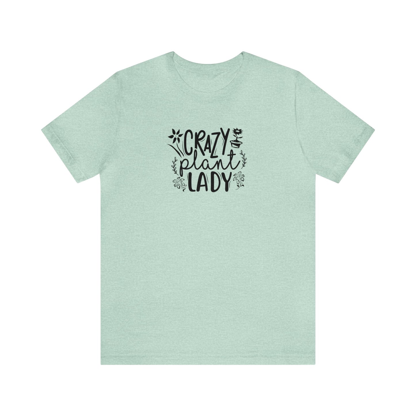 Crazy Plant Lady Unisex Jersey Short Sleeve Tee