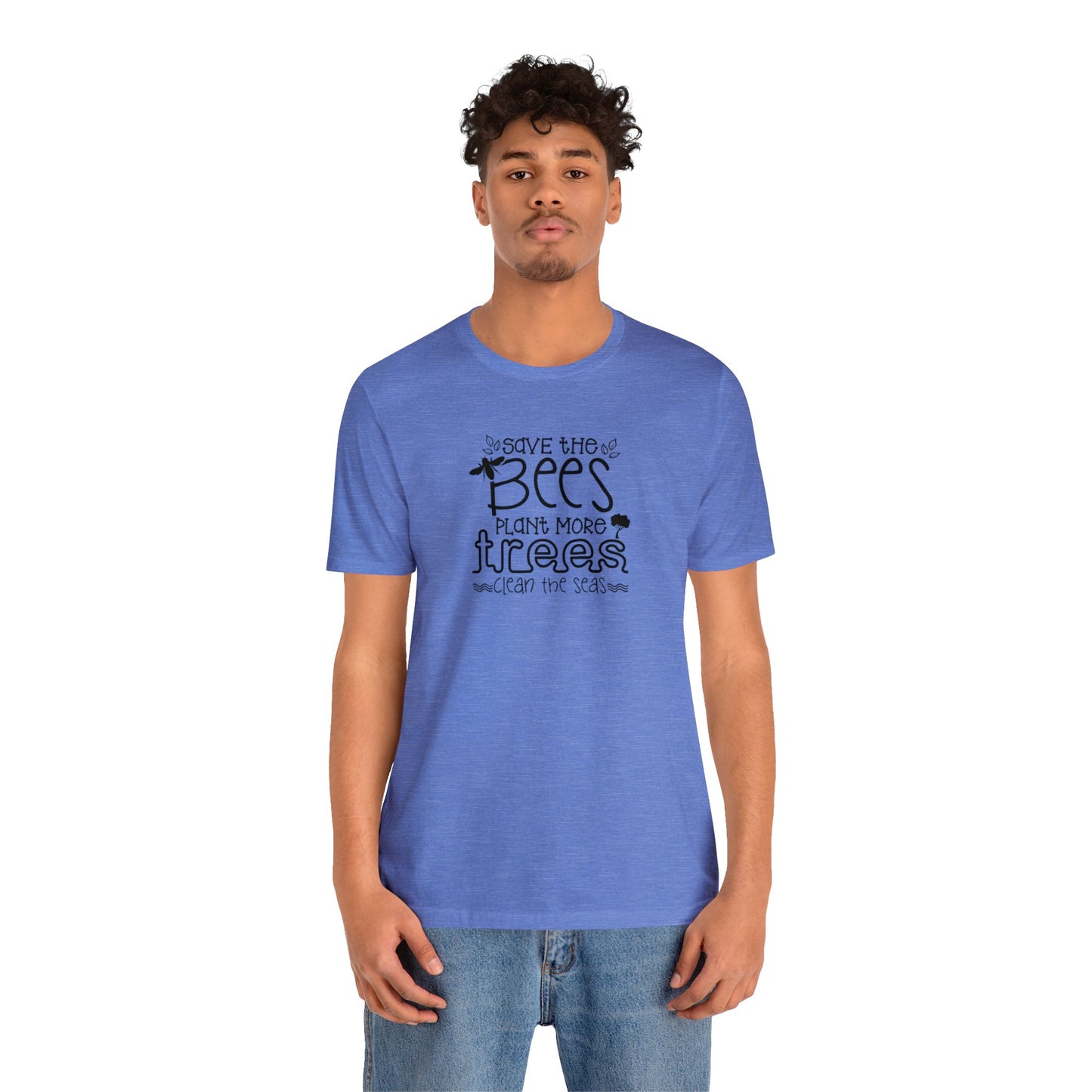 Save The Bees, Plant More Trees, Clean The Seas Unisex Jersey Short Sleeve Tee