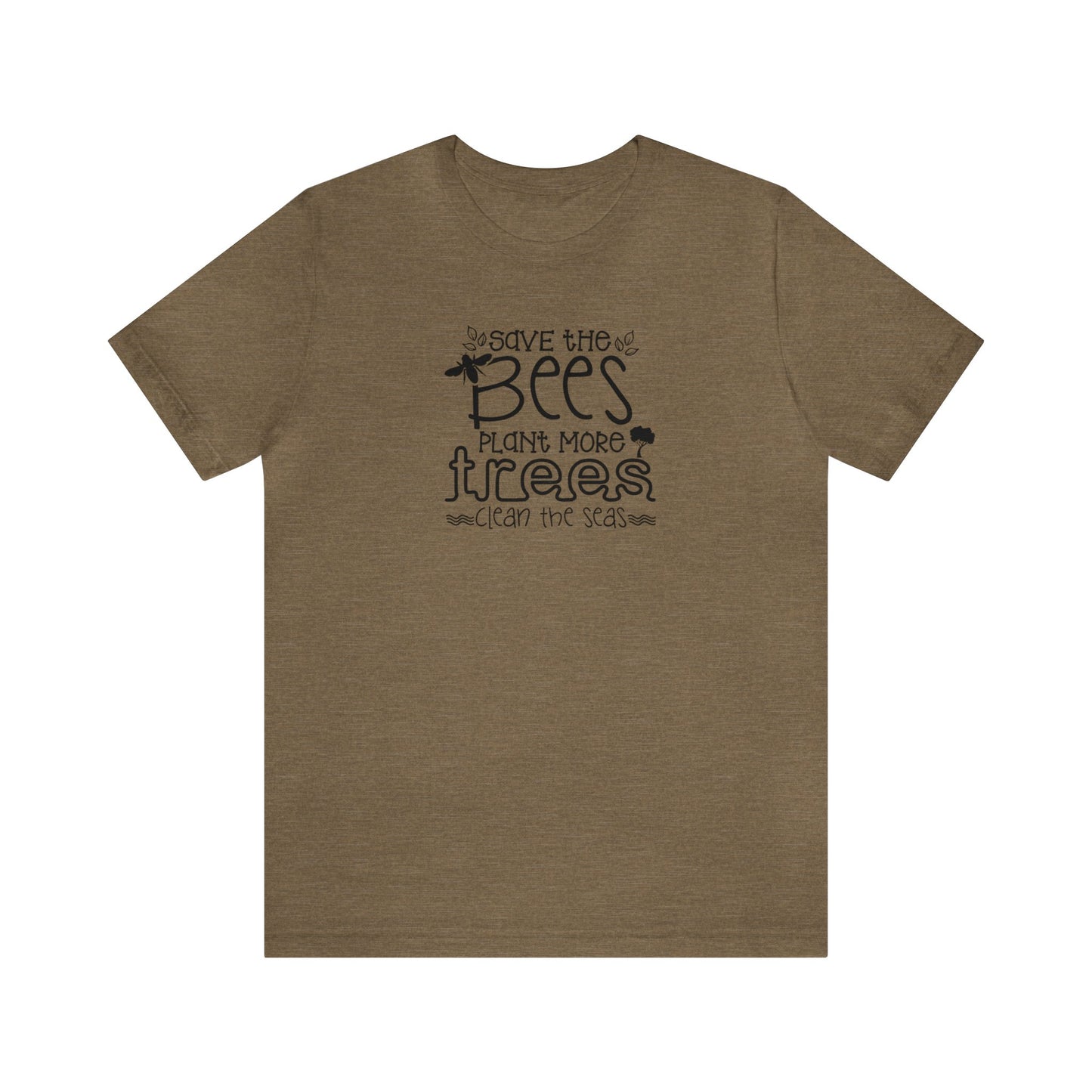 Save The Bees, Plant More Trees, Clean The Seas Unisex Jersey Short Sleeve Tee
