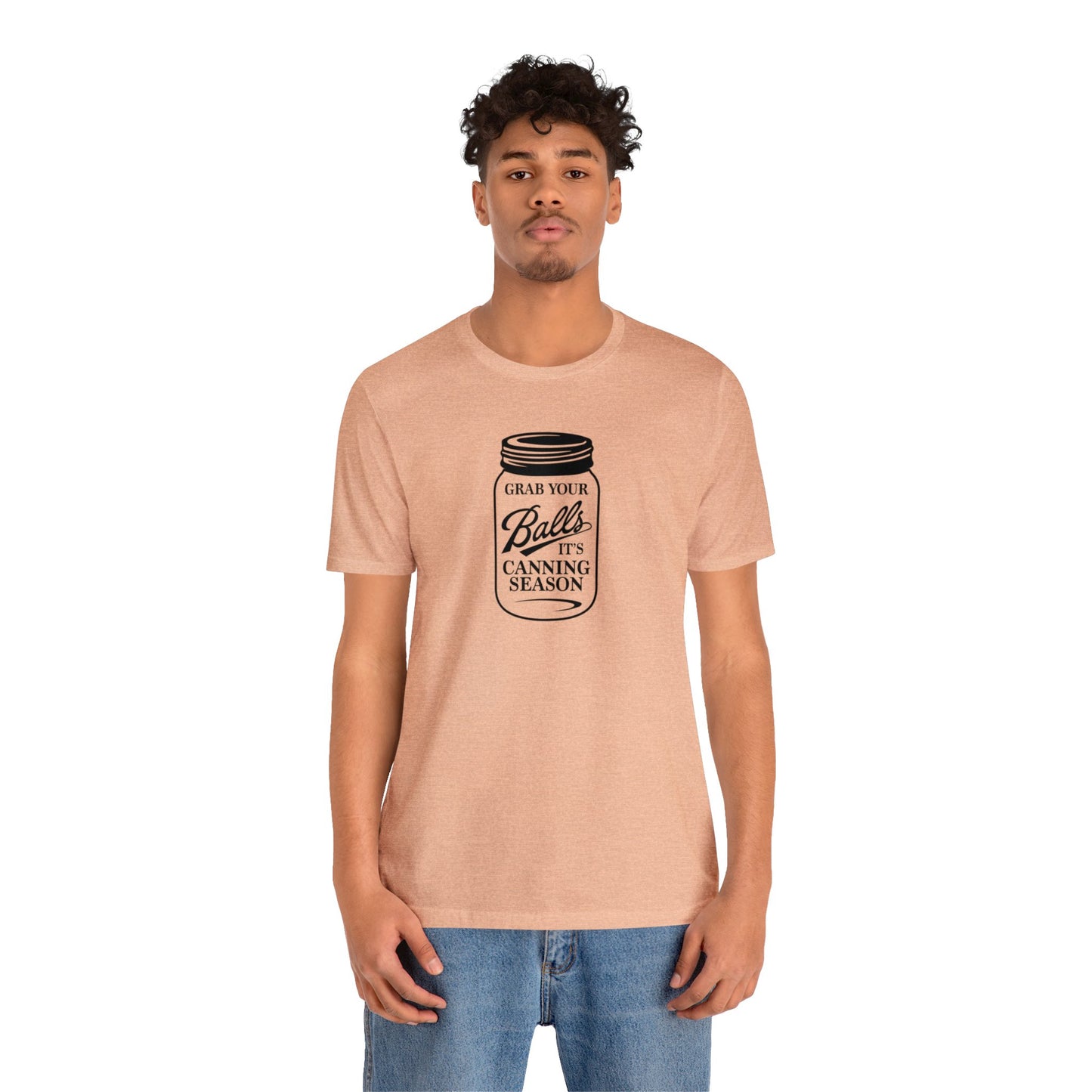 Grab Your Balls, It's Canning Season Unisex Jersey Short Sleeve Tee