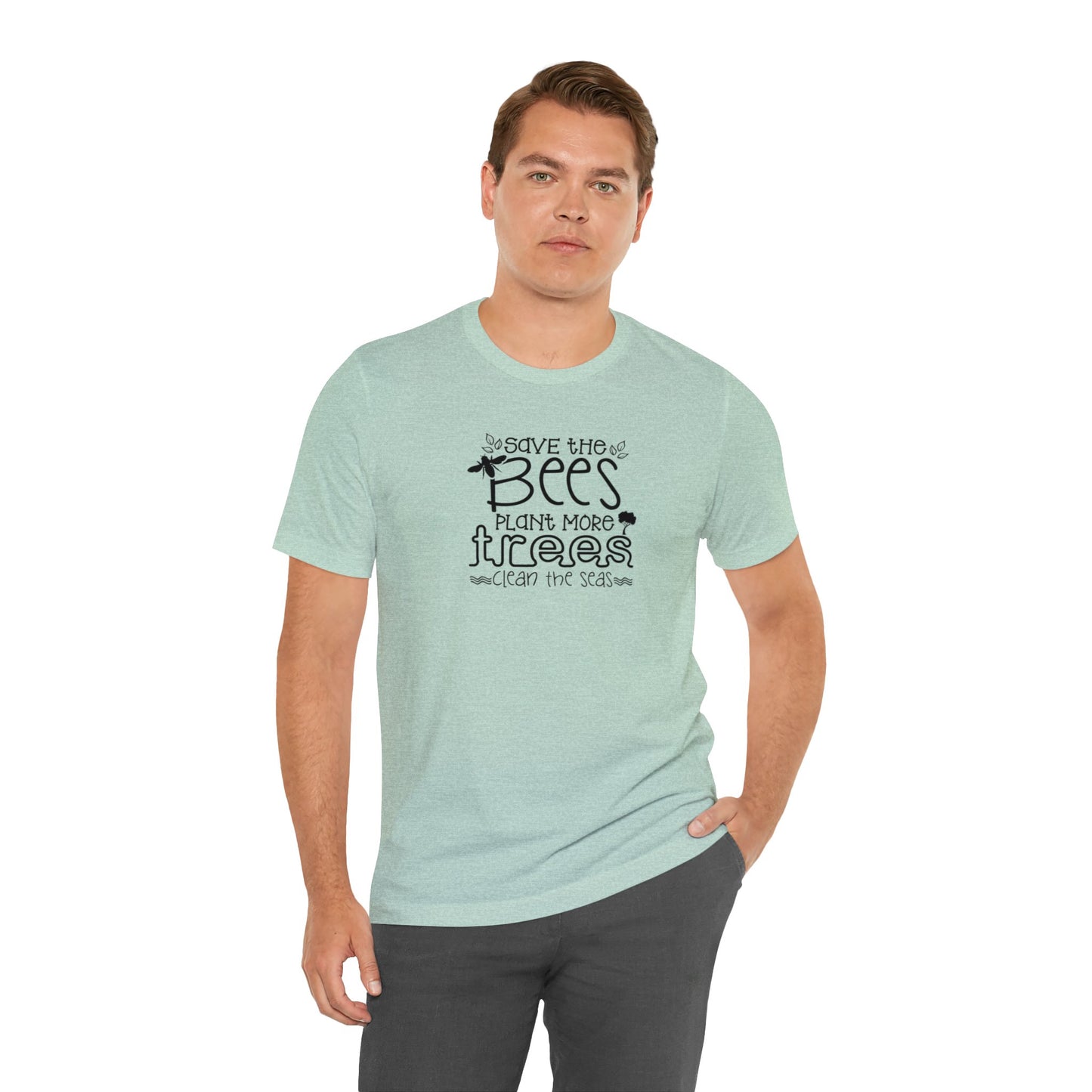 Save The Bees, Plant More Trees, Clean The Seas Unisex Jersey Short Sleeve Tee