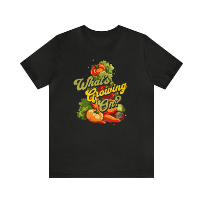 What's Growing On? Unisex Jersey Short Sleeve Tee