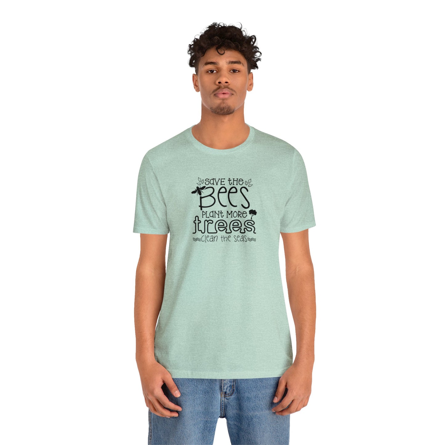 Save The Bees, Plant More Trees, Clean The Seas Unisex Jersey Short Sleeve Tee
